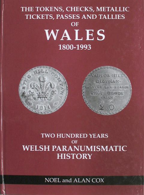 The Tokens, Checks, Metallic Tickets, Passes and Tallies of Wales 1800-1993.