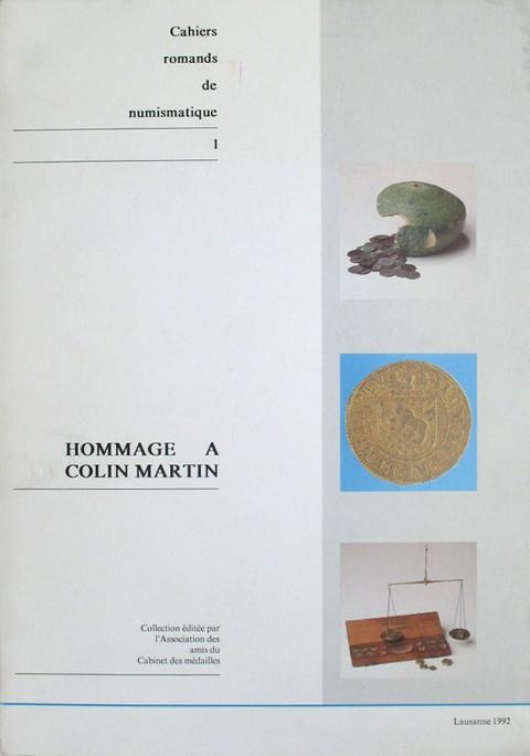 Hommage &agrave; Colin Martin pour son 85e anniversaire.  Cahiers romands de numismatique, 1.