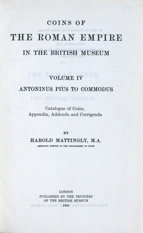 Coins of the Roman Empire in the British Museum.  Vol IV.  Antoninus Pius to Commodus.