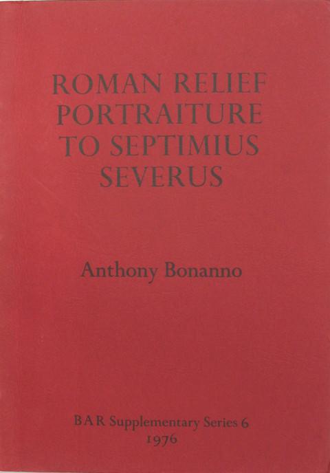 Roman Relief Portraiture to Septimius Severus.