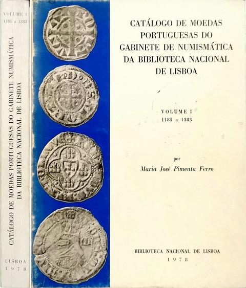 Cat??logo de moedas portuguesas do Gabinete de Numism??tica da Biblioteca Nacional de Lisboa. Volume I - 1185 a 1383