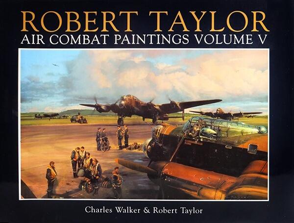 Robert Taylor - Air Combat Paintings Volume V - Signed Copy