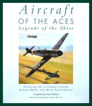 Aircraft of the Aces - Legends of the Skies by Tony Holmes - Aviation Art Book