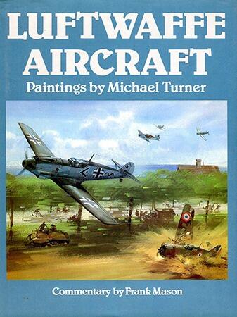 Luftwaffe Aircraft - Paintings by Michael Turner - Aviation Art