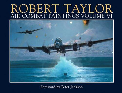 Robert Taylor - Air Combat Paintings Volume VI - RAF Cover