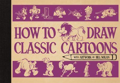 How to Draw Classic Cartoons by Bill Nolan (Hardback)