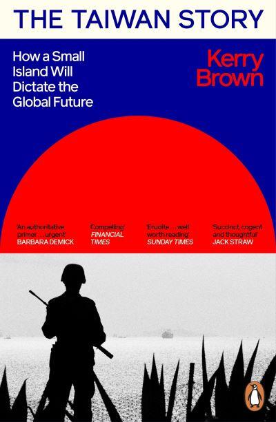 The Taiwan Story By Kerry Brown Paperback the-taiwan-story-by-kerry-brown-paperback