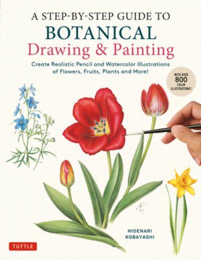 Step-by-step Guide To Botanical Drawing & Painting By Hidenari 