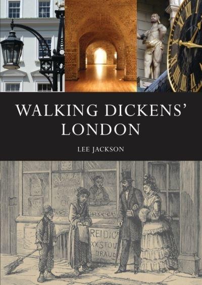 Walking Dickens' London by Lee Jackson (Paperback)