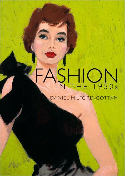 Fashion in the 1950s by Daniel Milford-Cottam (Paperback)