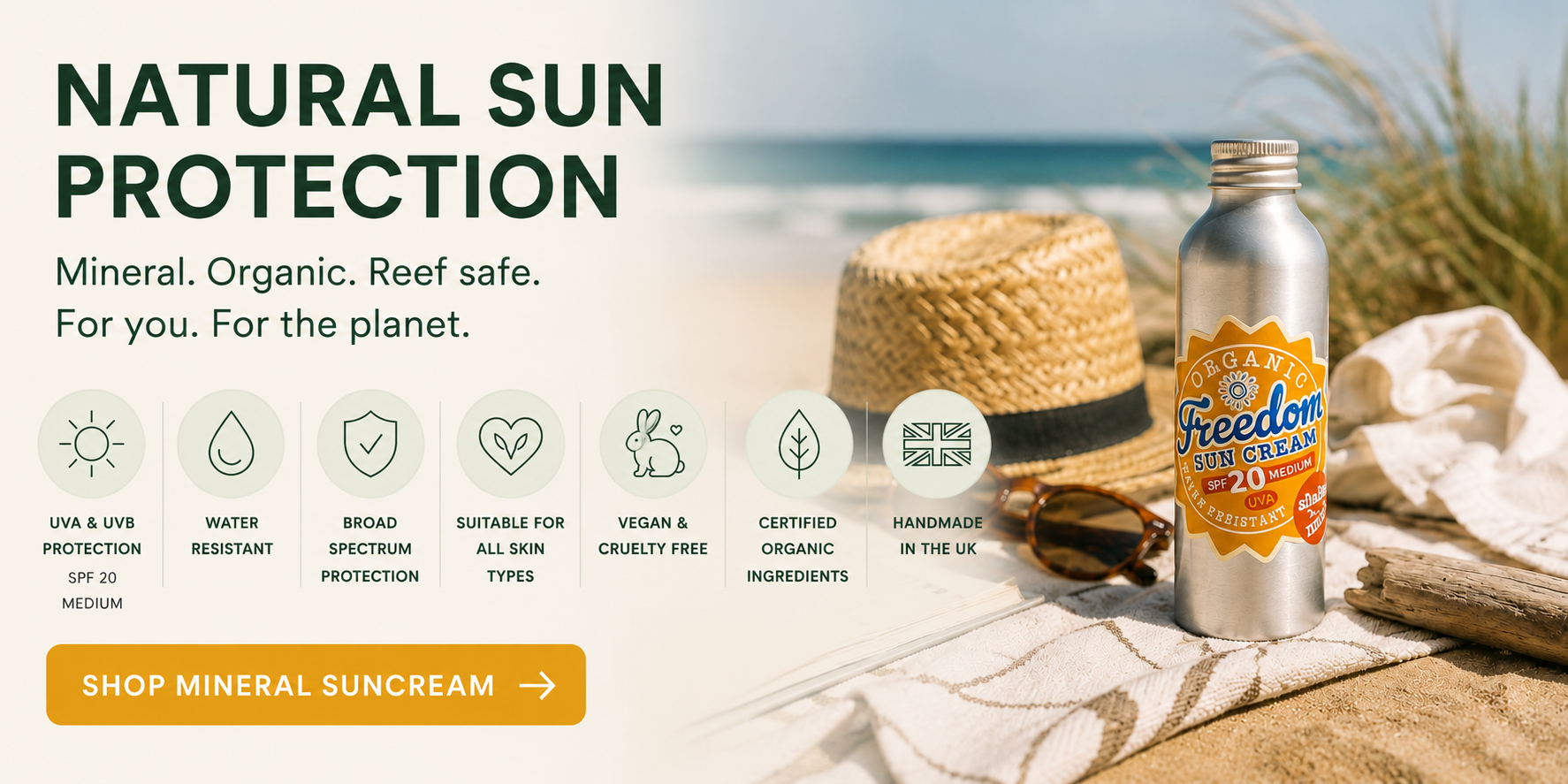 Freedom Mineral Suncream SPF 20 with non-nano mineral UV filters, certified organic ingredients, broad-spectrum UVA and UVB protection, water resistance, vegan and cruelty-free formulation, and a button to shop mineral suncream.