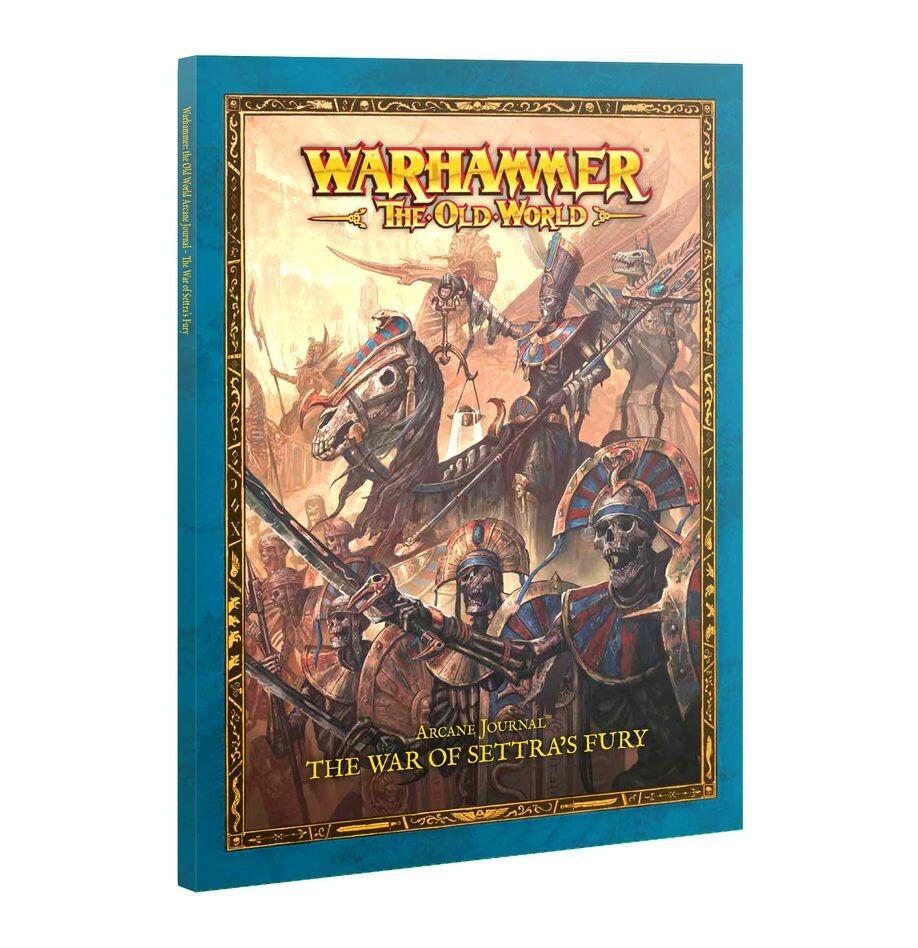 Arcane Journal The War of Settra’s Fury – Warhammer The Old World