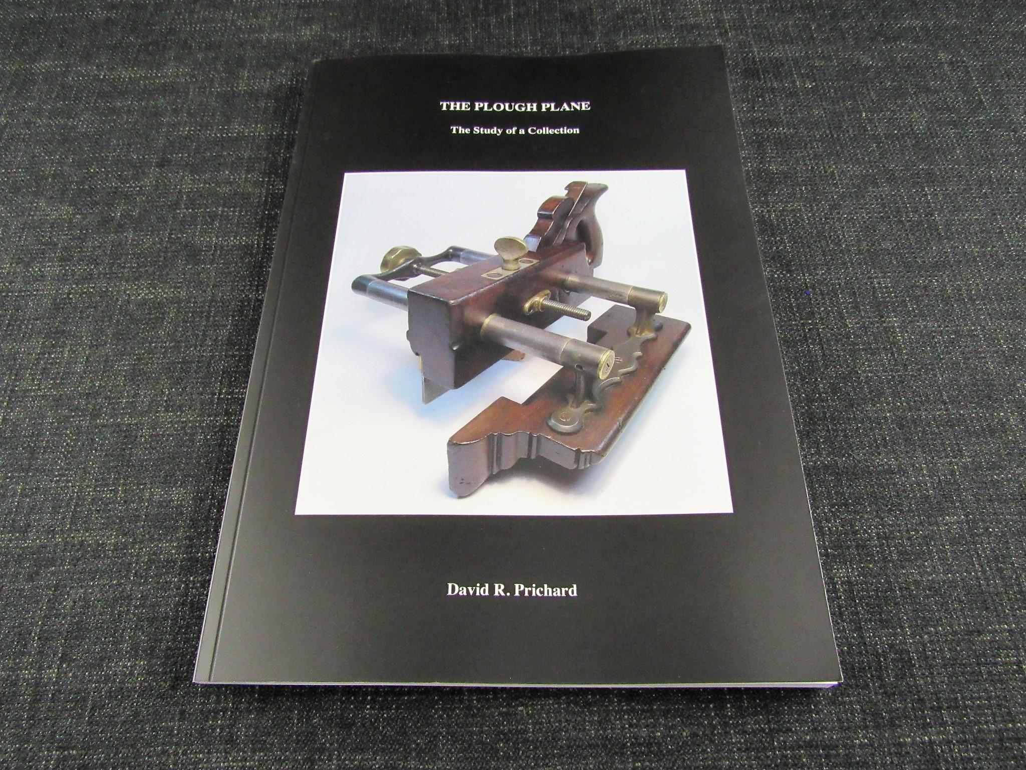 The Plough Plane - The Study of a Collection by David R Prichard
