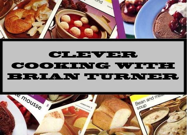 Clever Cooking With Brian Turner