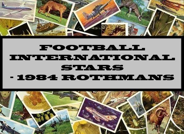 Football International Stars - 1984 Rothmans