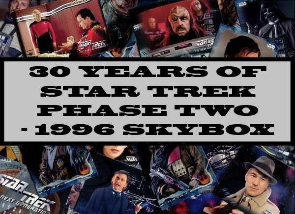 30 Years Of Star Trek Phase Two - 1996 Skybox