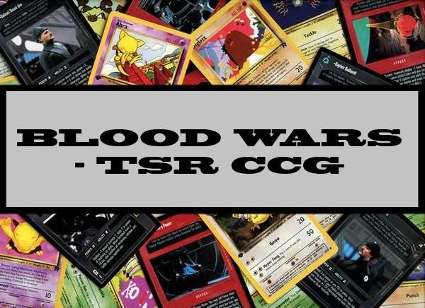 Blood Wars - TSR CCG