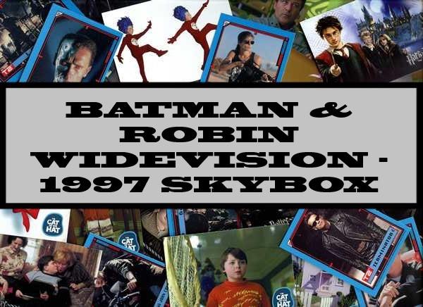 Batman & Robin Widevision - 1997 Skybox