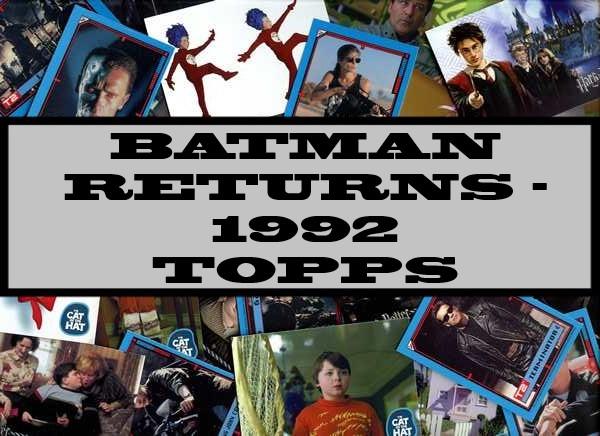 Batman Returns - 1992 Topps