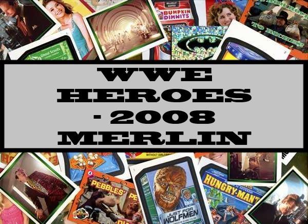 WWE Heroes - 2008 Merlin