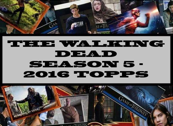The Walking Dead Season 5 - 2016 Topps