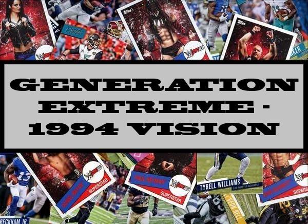 Generation Extreme - 1994 Vision