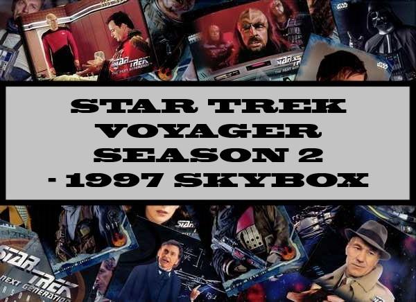 Star Trek Voyager Season 2 - 1997 Skybox