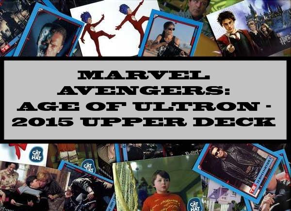 Marvel Avengers : Age Of Ultron - 2015 Upper Deck