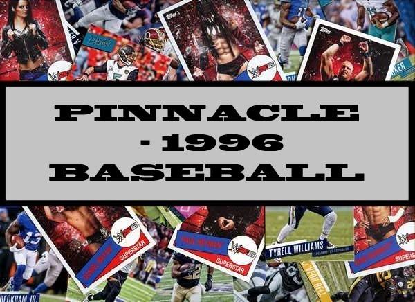 Pinnacle - 1996 Baseball