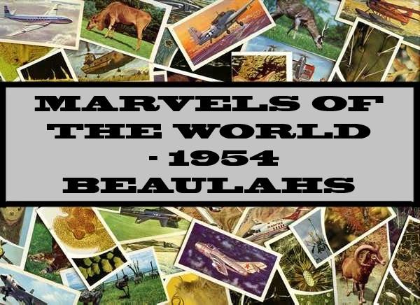 Marvels Of The World - 1954 Beaulahs