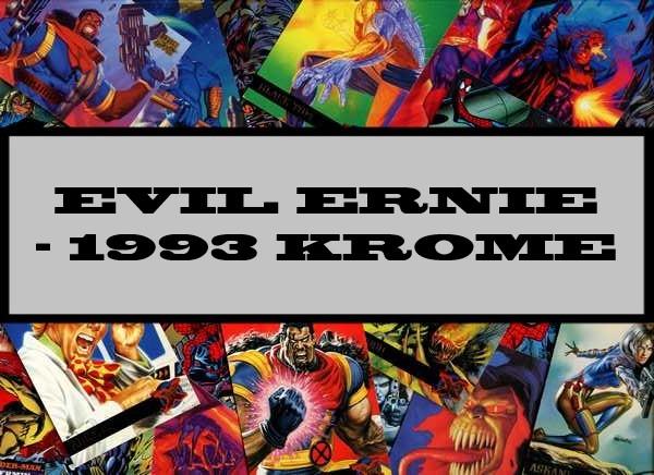 Evil Ernie - 1993 Krome