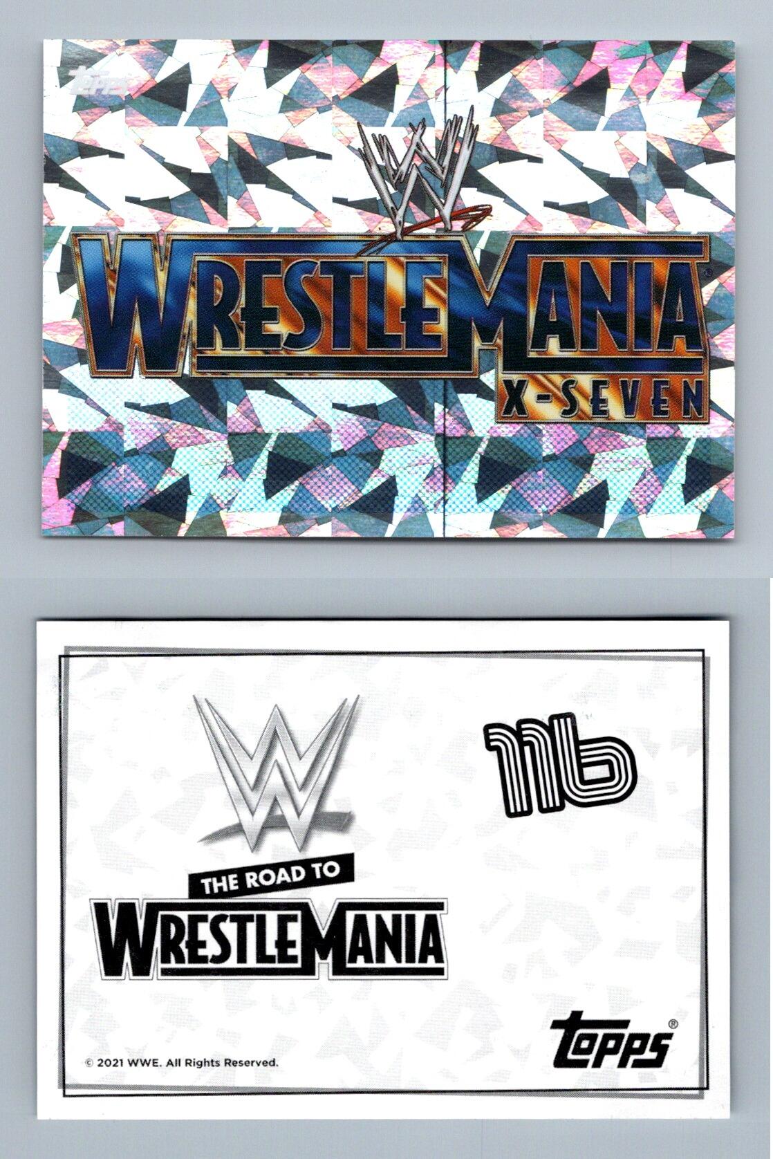 Wrestlemania X-Seven Logo #116 The Road To Wrestlemania 2021 Topps Sticker