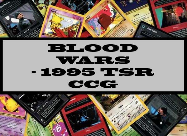 Blood Wars - 1995 TSR CCG