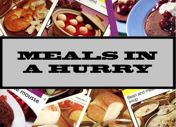 Meals In A Hurry