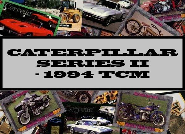 Caterpillar Series 2 - 1994 TCM