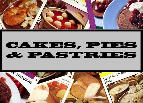 Cakes, Pies & Pastries
