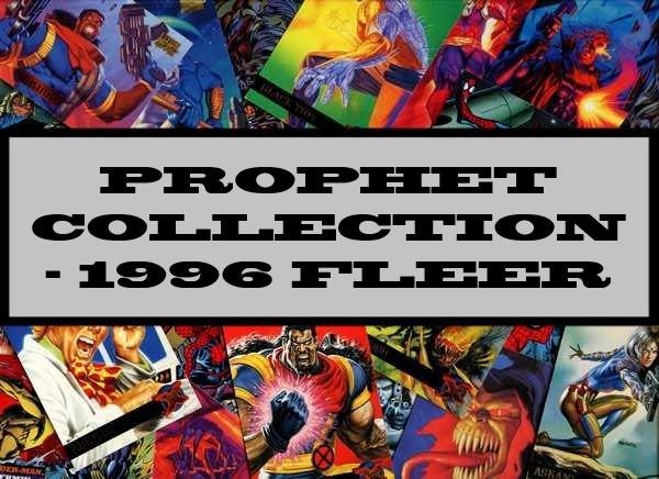 Prophet Collection - 1996 Fleer