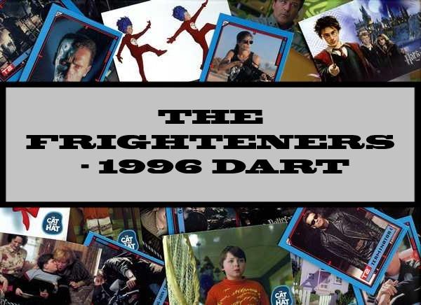 The Frighteners - 1996 Dart