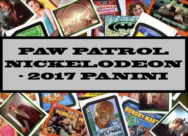 Paw Patrol Nickelodeon - 2017 Panini