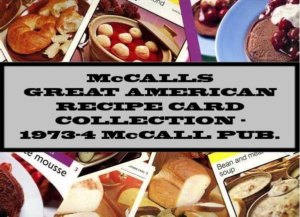 McCalls Great American Recipe Card Collection - 1973-4 McCall Pub.