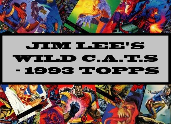 Jim Lee's Wild C.A.T.S - 1993 Topps