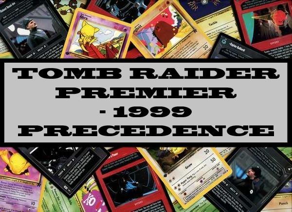 Tomb Raider Premier - 1999 Precedence