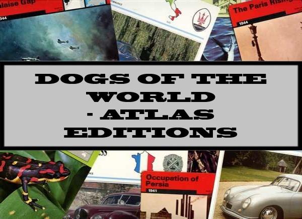 Dogs Of The World - Atlas Editions