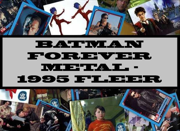 Batman Forever Metal - 1995 Fleer