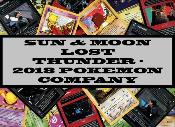 Sun & Moon Lost Thunder - 2018 Pokemon Company
