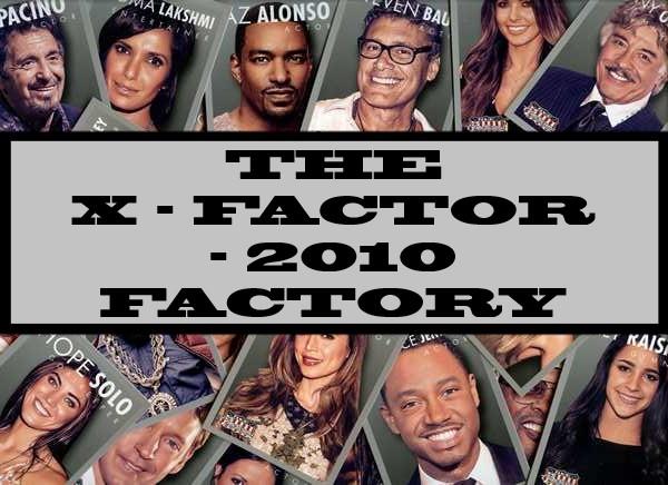The X Factor - 2010 Factory