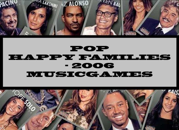 Pop Happy Families - 2006 Musicgames