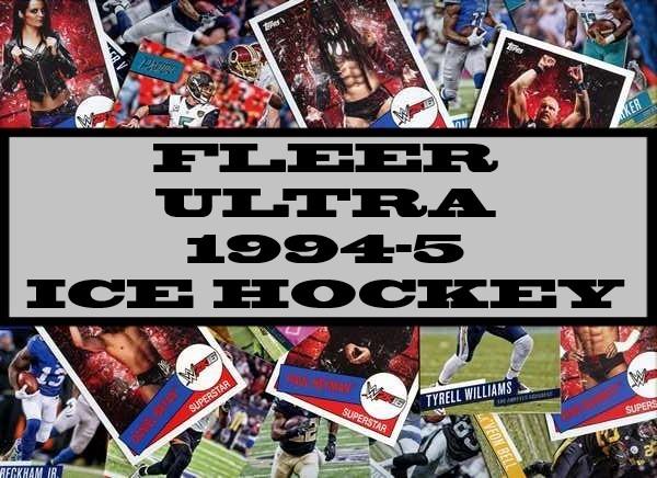 Fleer Ultra 1994-5 Ice Hockey