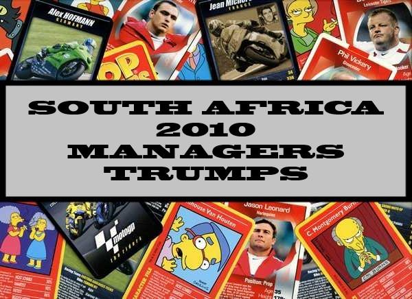 South Africa 2010 Managers Top Trumps
