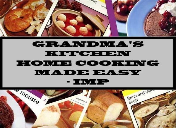 Grandma's Kitchen Home Cooking Made Easy - IMP